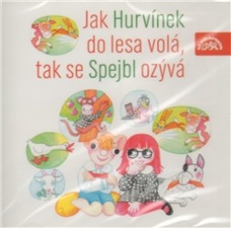 Jak Hurvínek do lesa volá, tak se Spejbl ozývá - CD | ŠTÁCHOVÁ, Helena, KIRSCHNER, Miloš, ČERNÝ, Miroslav