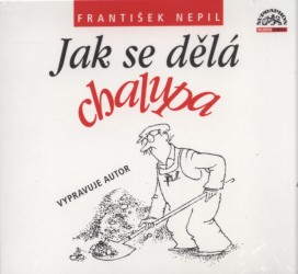 Jak se dělá chalupa - CD | NEPIL, František