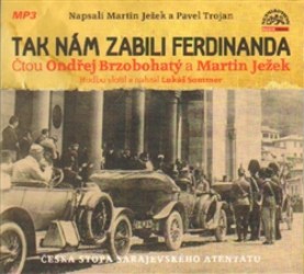 Tak nám zabili Ferdinanda - CD mp3 | TROJAN, Pavel, JEŽEK, Martin