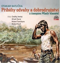 Příběhy odvahy a dobrodružství - CD | BATLIČKA, Otakar