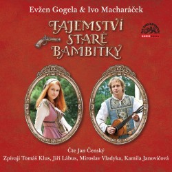 Tajemství staré bambitky - CD mp3 | GOGELA, Evžen, MACHARÁČEK, Ivo