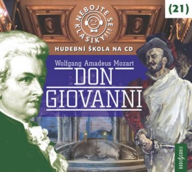 Levně Nebojte se klasiky 21 - W. A. Mozart: Don Giovanni - CD