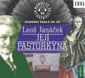Levně Nebojte se klasiky 22 - Leoš Janáček: Její pastorkyňa - CD