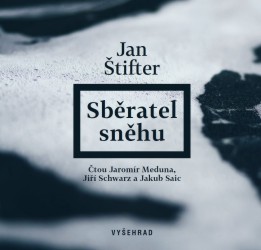 Sběratel sněhu - CD mp3 | ŠTIFTER, Jan