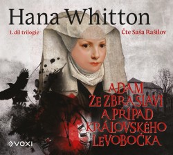 Adam ze Zbraslavi a případ královského levobočka - CD mp3 | WHITTON, Hana