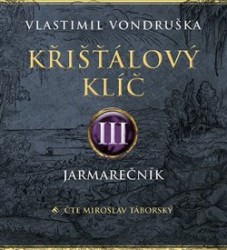 Levně Křišťálový klíč III. - Jarmarečník - CD mp3