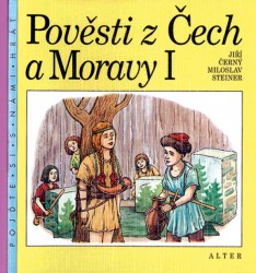 Pověsti z Čech a Moravy I | STEINER, Miloslav, ČERNÝ, Jiří