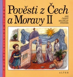 Pověsti z Čech a Moravy II | ČERNÝ, Jiří, STEINER, Miloslav