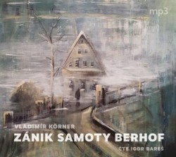 Zánik samoty Berhof - CD mp3 | KÖRNER, Vladimír