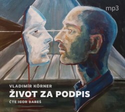 Život za podpis - CD mp3 | KÖRNER, Vladimír