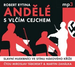 Levně Andělé s vlčím cejchem - Slavní hudebníci ve stínu hákového kříže - CD mp3