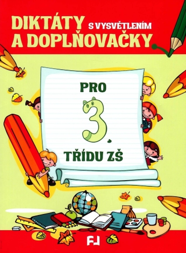 Levně Diktáty a doplňovačky s vysvětlením pro 3. třídu ZŠ
