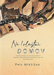 Ne/vlastní domov | MIKŠÍČEK, Petr