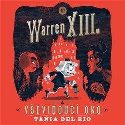 Warren XIII. a Vševidoucí oko - CD mp3  | RIO, Tanja del