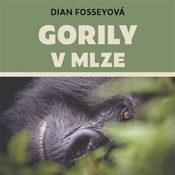 Gorily v mlze - CD mp3 | FOSSEYOVÁ, Dian