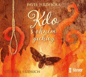 Levně Kdo s ohněm zachází - CD mp3