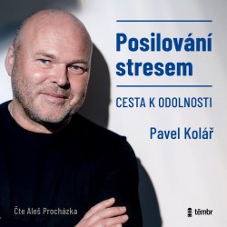 Posilování stresem - CD mp3 | KOLÁŘ, Pavel