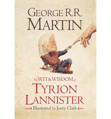 The Wit & Widom of Tyrion Lannister | MARTIN, George R. R.