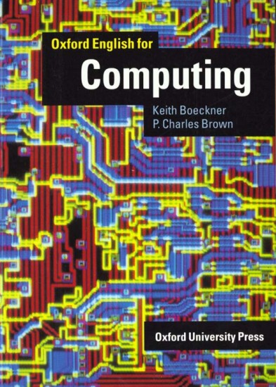 Oxford English for Computing | BOECKNER, Keith, BROWN, Charles P.