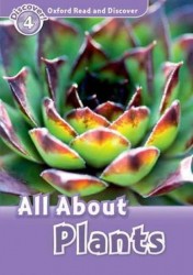 Oxford Read and Discover Level 4 .- All ABout Plant Life | PENN, Julie