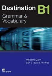 Destination B1 - Grammer and Vocabulary | TAYLORE-KNOWLES, Ste, MANN, Malcolm