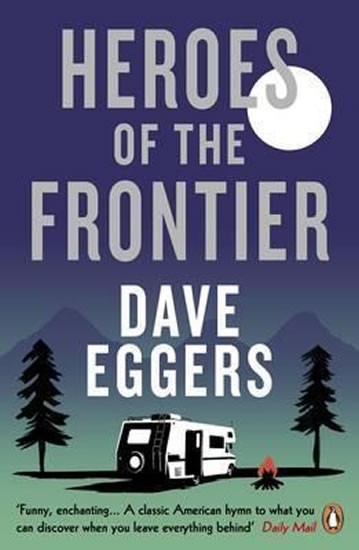 Heroes of the Frontier | EGGERS, Dave