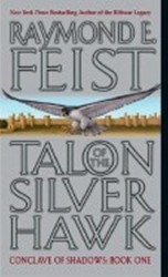 Talon of the Silver Hawk : Conclave of Shadows: Book One | FEIST, Raymond E.