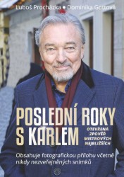 Poslední roky s Karlem - Otevřená zpověď Mistrových nejbližších