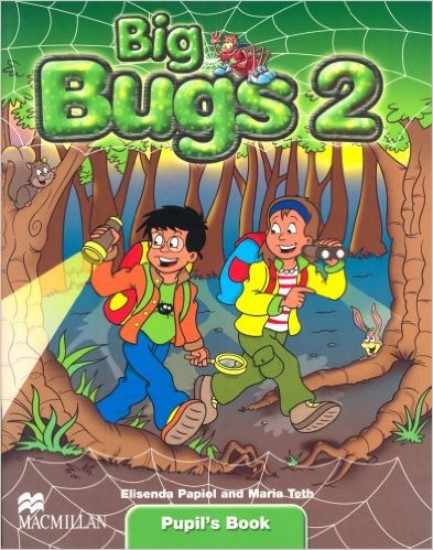 Big Bugs 2 - Pupil´s Book | PAPIOL, Elisenda, TOTH, Maria