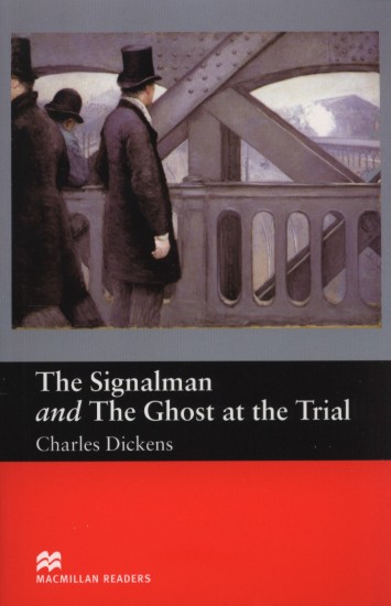 The Signalman and The Ghost at the Trial | DICKENS, Charles