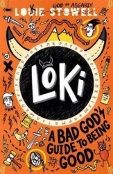 Loki - A Bad God's Guide to Being Good | STOWELL, Louie