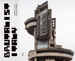 Levně Brutalist Italy: Concrete architecture from the Alps to the Mediterranean Sea
