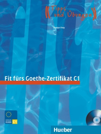 Fit fürs Goethe-Zertifikat C1 | FREY, Evelyn