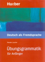 Übungsgrammatik für Anfänger | LUSCHER, Renate