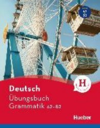 Hueber dictionaries and study-aids : Ubungsbuch Grammatik A2-B2 | GEIGER, Susanne, DINSEL, Sabine