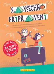 Dobré rady na cesty s dětmi - Na všechno připravený