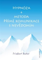 Hypnóza + metoda Přímé komunikace s nevědomím
