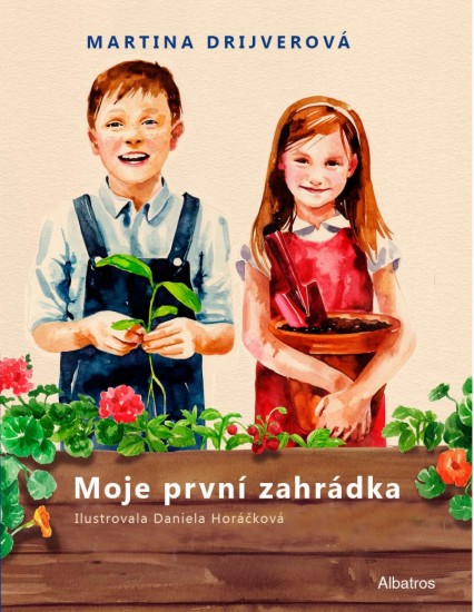 Moje první zahrádka | DRIJVEROVÁ, Martina