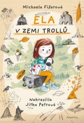 Ela v zemi trollů | FIŠAROVÁ, Michaela