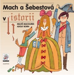 Mach a Šebestová v historii | BORN, Adolf, MACOUREK, Miloš