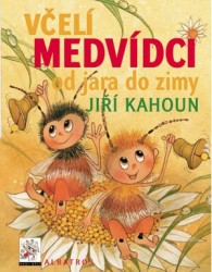 Včelí medvídci od jara do zimy | KAHOUN, Jiří