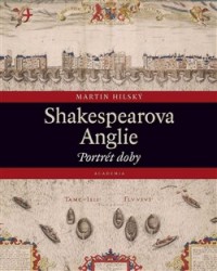 Shakespearova Anglie | HILSKÝ, Martin