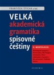 Velká akademická gramatika spisovné češtiny (2 svazky) | ŠTÍCHA, František