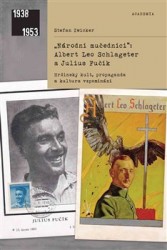 "Národní mučedníci" Albert Leo Schlageter a Julius Fučík