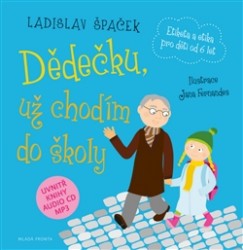 Dědečku, už chodím do školy | ŠPAČEK, Ladislav