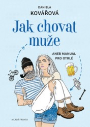 Jak chovat muže | KOVÁŘOVÁ, Daniela