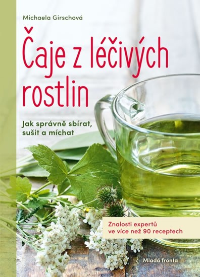 Čaje z léčivých rostlin | GIRSCHOVÁ, Michaela