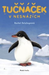 Tučňáček v nesnázích | DELAHAYEOVÁ, Rachel