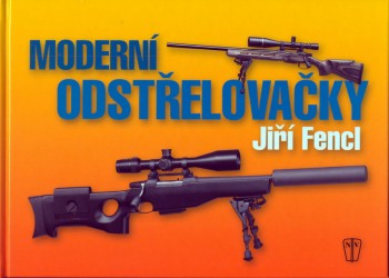 Moderní odstřelovačky | FENCL, Jiří