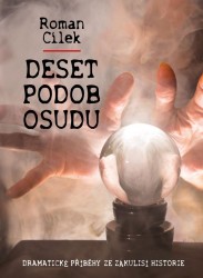 Deset podob osudu  | CÍLEK, Roman